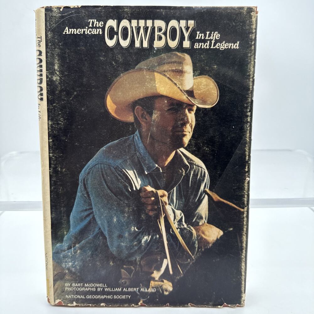 The American Cowboy in Life and Legend 1972 Hardcover by Bart McDowell Nat Geo